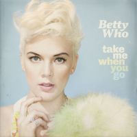 All of You - Betty Who - Take Me When You Go